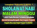 Download Lagu PUTAR SORE INI !! Sholawat Jibril Pengabul Hajat,Mendatangkan Rezeki, Penghapus Dosa,syafaat