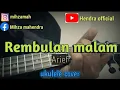Download Lagu Rembulan malam - Arief cover ukulele by Hendra official (korbankan diri dalam ilusi)