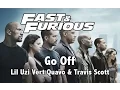 Download Lagu Go Off - Lil Uzi Vert, Quavo \u0026 Travis Scott | Fast and Furious | All movies tribute