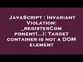 JavaScript Invariant Violation - registerComponent Target container is not a DOM element