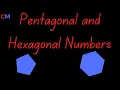 Everything you need to know about Pentagonal and Hexagonal Numbers