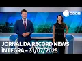 Download Lagu Jornal da Record News - 31/07/2025