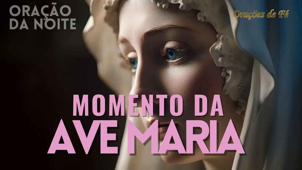 ❤️ MOMENTO DA AVE MARIA | Oração da Noite | Dia 27 de junho