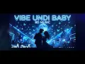 8D Audio-Vibe Undi Baby