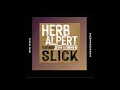 Herb Alpert - Slick featuring Jeff Lorber