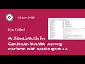 Architect s Guide for Continuous Machine Learning Platforms With Apache Ignite 2 8