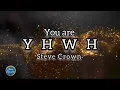 You are YAHWEH (Alpha and Omega) ~ Steve Crown (Instrumental)