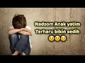 Download Lagu NADZOM ANAK YATIM TERHARU BIKIN SEDIH🥲