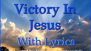Download Victory In Jesus with Lyrics MP3