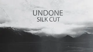 undone silk cut lyric video