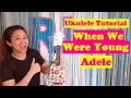 Download Lagu WHEN WE WERE YOUNG by Adele UKULELE TUTORIAL Easy Fingerstyle + Strumming