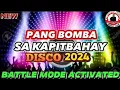 Lagu BAGONG REMIX PANG BOMBA SA KAPITBAHAY DISCO NONSTOP REMIX [ BATTLE MODE ACTIVATED 2025]