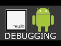 How to Debug a Raylib Android App