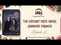 Chapter 2 - The Defiant Mate Novel by Jennifer Francis book Free Jay-la