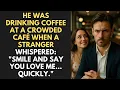 Download Lagu He Was Drinking Coffee At A Crowded Café When A Stranger Whispered: “Smile And Say You Love...