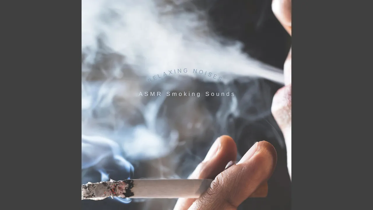 ASMR Sounds of Smoking