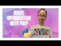Route Optimisation with Pulp