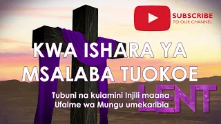 KWA ISHARA YA MSALABA UTUOKOE NYIMBO ZA KWARESMA  KWA ISHARA YA MSALABA UTUOKOE NYIMBO ZA KWARESMA