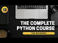 The Complete Python Course - For Beginners Full Tutorial