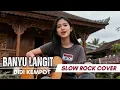 BANYU LANGIT - DIDI KEMPOT | SLOW ROCK COVER by MUSIX QITA