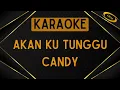 Download Lagu Candy - Akan Ku Tunggu [Karaoke]