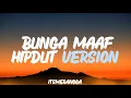 Download Lagu BUNGA MAAF - HIPDUT VERSION ll BY itsmerangga VIRAL TIKTOK