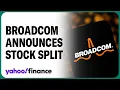 Broadcom announces stock split earnings top estimates