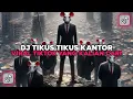 Download Lagu DJ TIKUS TIKUS KANTOR | DJ KISAH USANG TIKUS TIKUS KANTOR VIRAL TIKTOK TEEBARU 2025 YANG KALIAN CARI