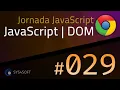 JAVASCRIPT DOM - 029