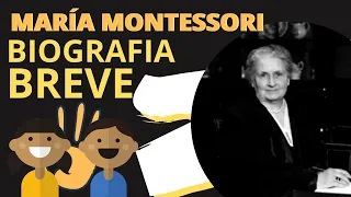 MARIA MONTESSORI RESUMEN BIOGRAFÍA Y TRABAJO
