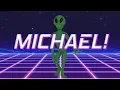 HAPPY BIRT AY MICHAEL - ALIEN REMIX