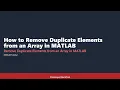 How to Remove Duplicate Elements from an Array in MATLAB