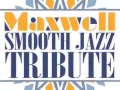 Lagu Maxwell Smooth Jazz Tribute - This Woman's Work