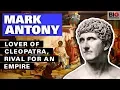 Mark Antony Lover of Cleopatra Rival for an Empire
