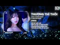 Download Lagu THƯƠNG THÌ THÔI REMIX - JANK x DOMINO REMIX | Rời Bỏ Nơi Anh Biết Em Có Vui Bên Người Remix