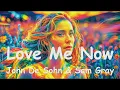 Download Lagu John De Sohn \u0026 Sam Gray - Love Me Now (4K/Lyrics) 💗♫