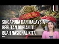 Malaysia Dan Singapura Rebutan Durian, Seperti Biasa Indonesia Yang Disalahkan