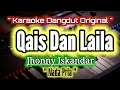 Lagu KARAOKE_QAIS DAN LAILA_NADA PRIA_JHONNY ISKANDAR_Karaoke Dangdut Original