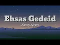 Nancy Ajram - Ehsas Gedeid Lirik Terjemahan Indonesia
