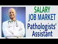 Pathologists Assistant Salary and Job Market