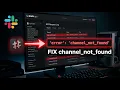How to Fix Slack Channel Not Found Error