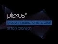 Plexus Group Intersections Tutorial by Simon Bronson