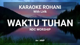 Download WAKTU TUHAN NDC WORSHIP - KARAOKE ROHANI KRISTEN MP3