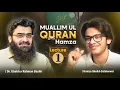 Download Lagu Muallim ul Quran Lecture 1| Understand the Quran Easily with  Dr. Ubaid ur Rahman Bashir \u0026 Hamza