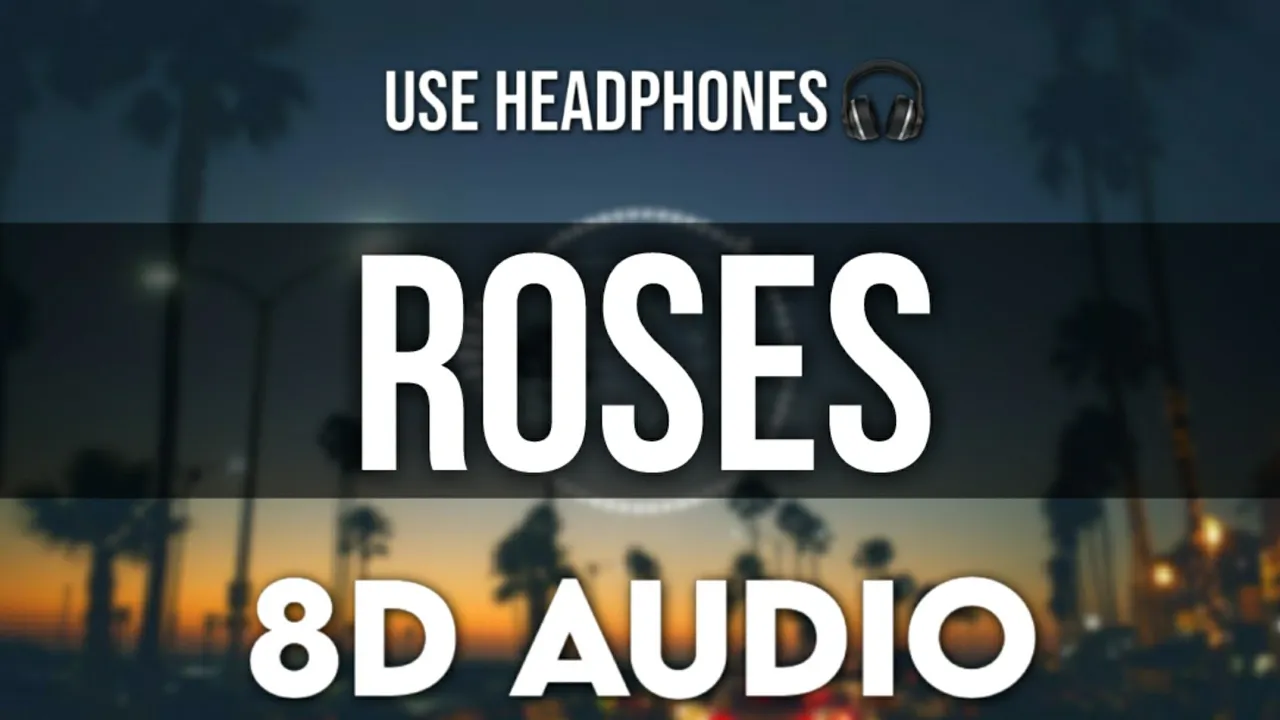 The Chainsmokers ft. ROZES – Roses (8D AUDIO)