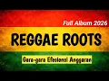 Lagu Reggae Roots Full Album 2026 | Lagu Reggae Santai Tapi Ngena – Gara-gara Efesiensi Anggaran #reggae