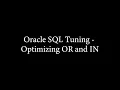 Oracle SQL Tuning - Optimizing OR and IN