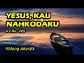 YESUS, KAU NAHKODAKU (KJ 409) - Kidung Akustik