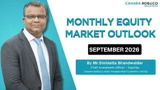 Equity Outlook by Mr. Shridatta Bhandwaldar, CIO - Equities, Canara Robeco AMC | September 2026