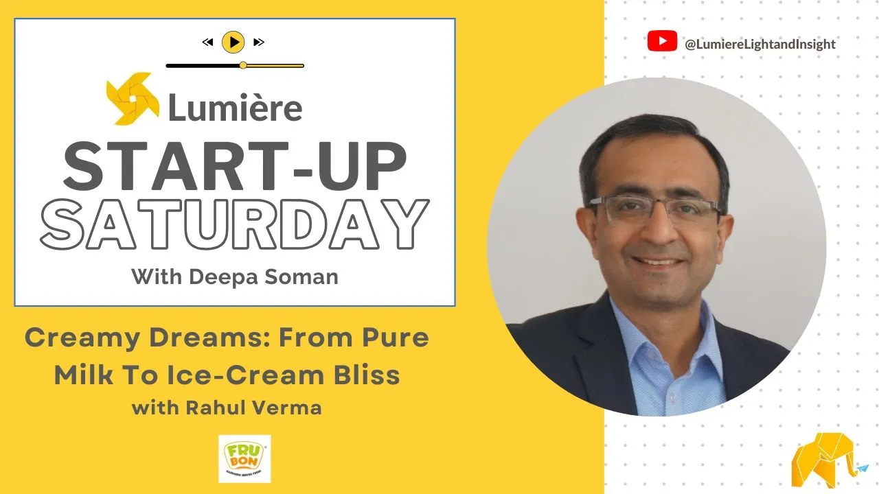 Outline Video Creamy Dreams: From Pure Milk to Ice Cream Bliss-S1E10 Lumière Start-up Saturday with Rahul Verma